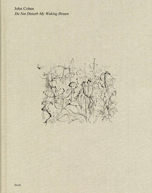 John Cohen / Do Not Disturb My Waking Dream
